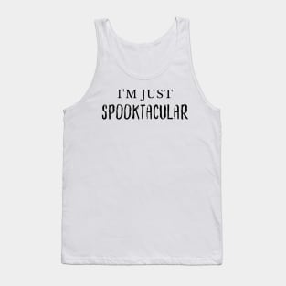 I'm Just Spooktacular. Funny Halloween Costume DIY Tank Top